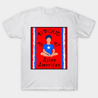 Proud To Be Asian American T-Shirt